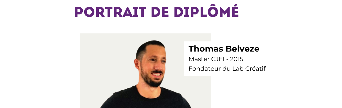 [ Portrait de diplômé ] Découvrez le parcours de Thomas BELVEZE, alumni du Master CJEI